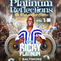 PLATINUM REFELECTIONS 4/4/25 RICKY PLATINUM LIVE