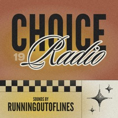 Choice Radio Episode 19