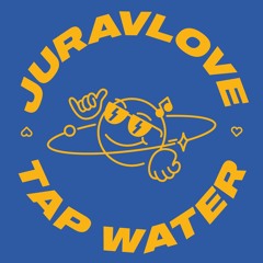 PREMIERE: Juravlove - Tap Water [Scruniversal]