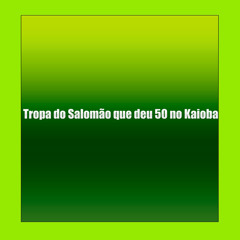 Tropa do Salomão que deu 50 no Kaioba
