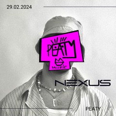 Nexus Series by PEATY 29.02.2024
