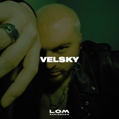 LOM Radioshow - Velsky (22.01.24)