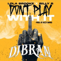 Lola Brooke - Dont Play With It (Dj Bran Missy Elliott Blend)