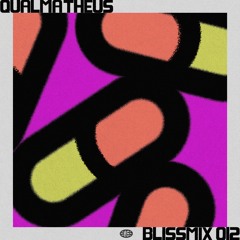 Blissmix 012: QUALMATHEUS