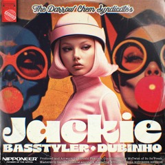 The Darrow Chem Syndicate - Jackie (BasStyler & Dubinho Remix)★★★ OUT SOON!! ★★★