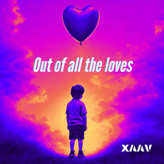Out Of All The Loves (Original Mix)