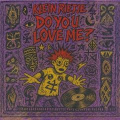 Klein Rietje - Do you love me? (Free download)
