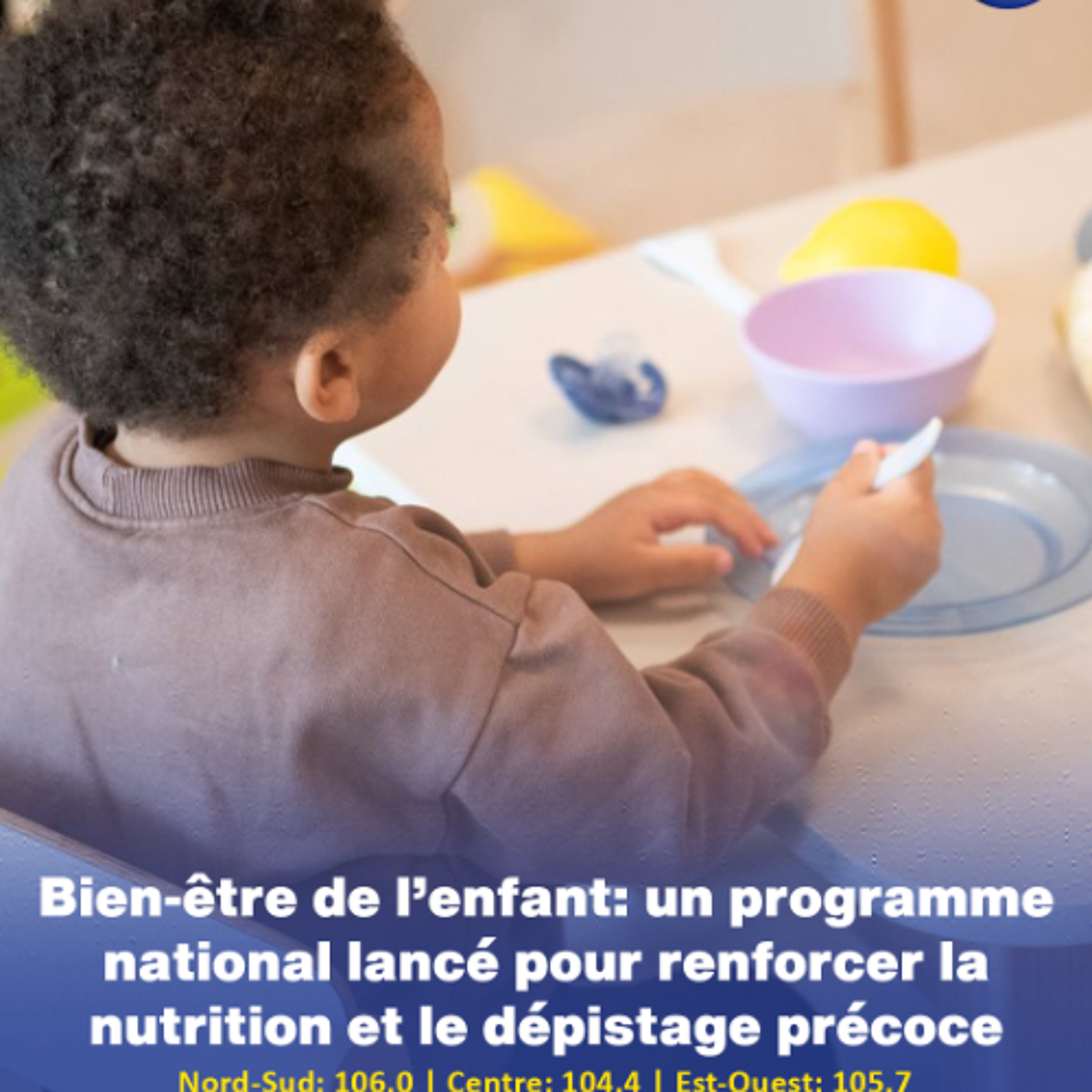 Bien-être de l’enfant: un programme national lancé pour renforcer la nutrition et le dépistage précoce