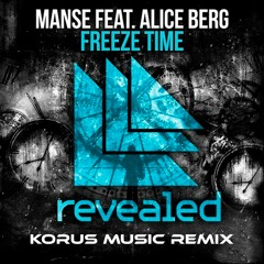Manse Feat. Alice Berg - Freeze Time (Korus Remix)