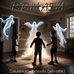 Imaginary Friends (whistle)