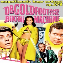 Episode 278 - Dr. Goldfoot And The Bikini Machine