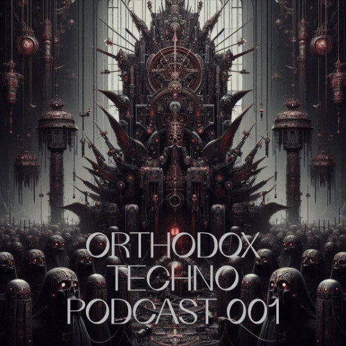 ORTHODOX TECHNO | PODCAST 001 By NeburTB