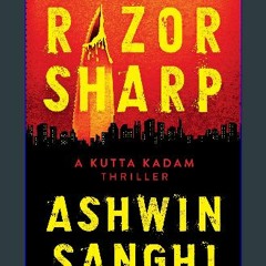 READ [PDF] 📚 Razor Sharp - A Kutta Kadam Thriller Full Pdf