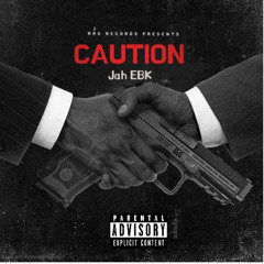 Jah EBK Caution ⚠️