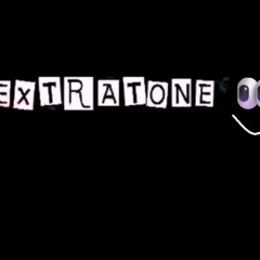 the song that goes... (EXTRATONE)