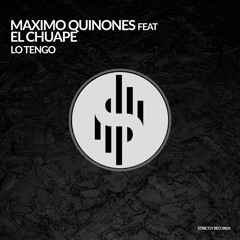 Maximo Quinones Feat. El Chuape - Lo Tengo (Original Mix)