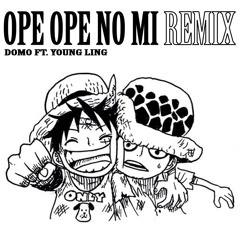 Ope Ope No Mi Remix — domo ft. Young Ling
