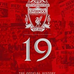 [Access] PDF EBOOK EPUB KINDLE 19: The Official History of Our League Champions 1900 - 2020: Liverpo