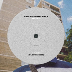 Paul Stephan x Arka x Wilfred - Bounce (Eloquin Edit)