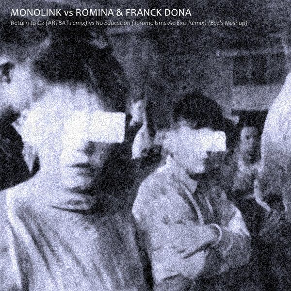 Download Monolink Vs Romina & Franck Dona - Return To Oz Vs No Education (Baz's Mashup)