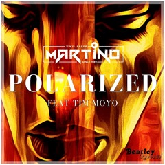 Martino - Polarized feat Tim Moyo