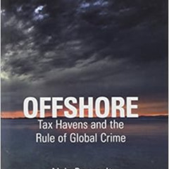 [Download] KINDLE 📜 Offshore: Tax Havens and the Rule of Global Crime by Alain Denea
