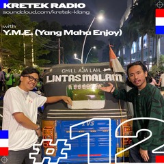 Kretek Radio #012: Y.M.E. (Yang Maha Enjoy)