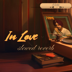 In Love (Ishq Vich) Nirvair Pannu [Prime Album] slowed and reverb