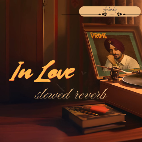 In Love (Ishq Vich) Nirvair Pannu [Prime Album] slowed and reverb