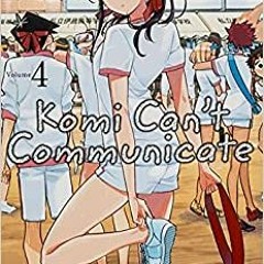 READ/DOWNLOAD=) Komi Can't Communicate, Vol. 4 (4) FULL BOOK PDF & FULL AUDIOBOOK