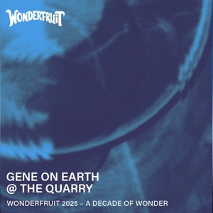 Gene on Earth — The Quarry — Wonderfruit 2025