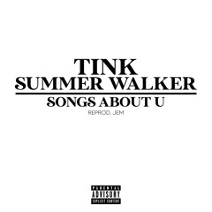tink - songs about u ft. summer walker | reprod. jem