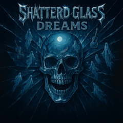 Shattered Glass Dreams - Rock