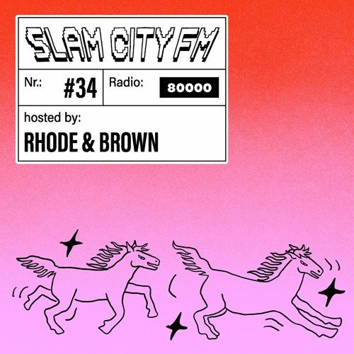 Slam City FM 34 | w/ Rhode & Brown | via Radio 80000