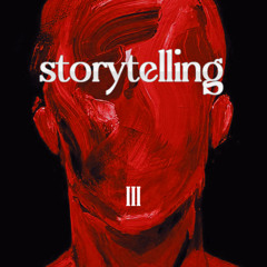 Storytelling - Chapter III