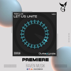 PREMIERE: Teklix - Let Us Unite (Original Mix) [Outta Limits]