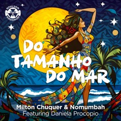 DO TAMANHO DO MAR - Milton Chuquer & Nomumbah Feat Daniela Procopio