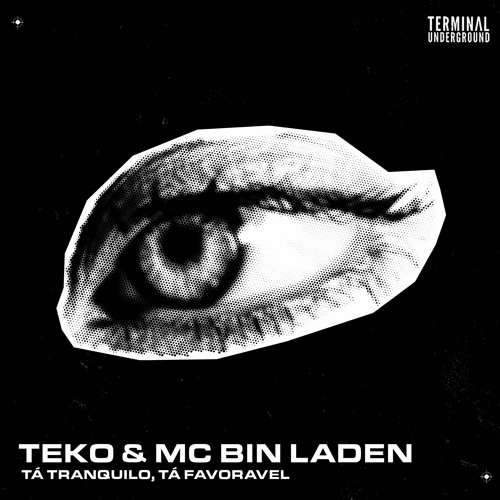 Teko Feat. MC Bin Laden - Ta Tranquilo, Ta Favoravel