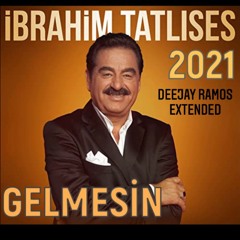 095 - Ibrahim Tatlises - Gelmesin (Deejay Ramos Extended)