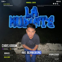 LA KUDIATE #TZ000 ( CHRIS KABAN X ARI SEMBIRING ) MABIR!!