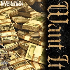 Want It (GTheGreat x RitchieBoy)