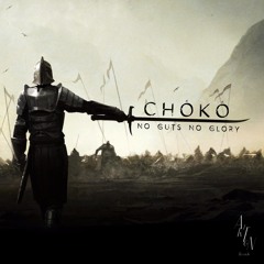 Chôkô - No Guts No Glory