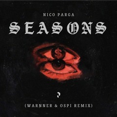 Nico Parga - Seasons (Warnner & Ospi Remix) | PVRGVS