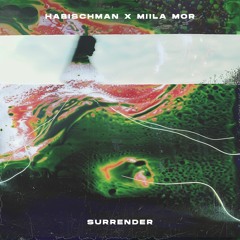 Habischman & Miila Mor - Surrender (Single Mix)