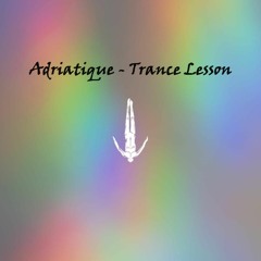 Adriatique - Trance Lesson (Original Mix)