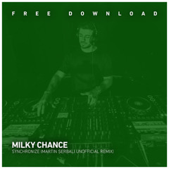 FREE DOWNLOAD: Milky Chance - Synchronize (Martín Serbali Unnoficial Remix)