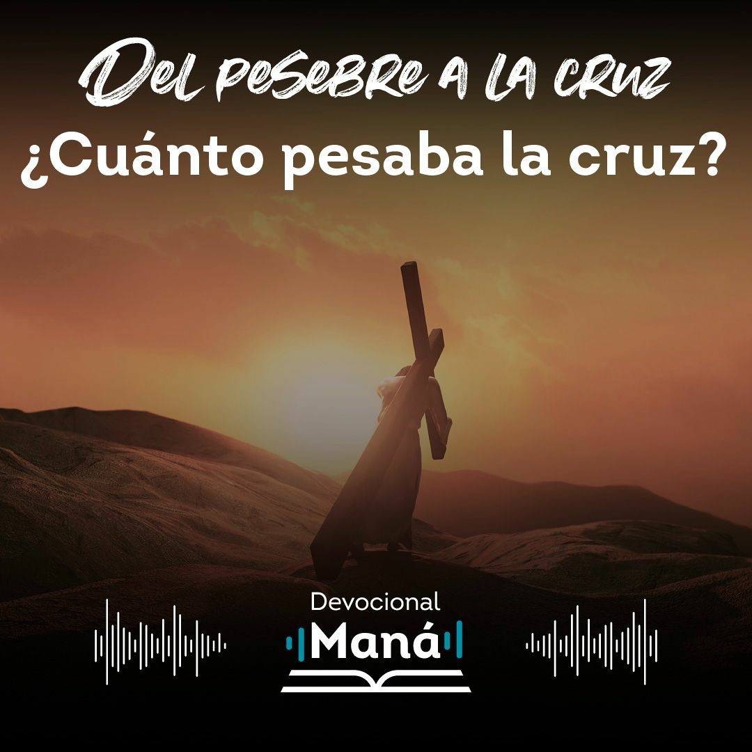 Stream Devocional | Cuanto Pesaba La Cruz by Devocional Maná | Listen