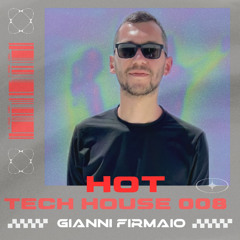 Gianni Firmaio - Hot Tech House Mix 008