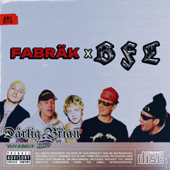 Dårlig Brian - FABRÄK X BFL