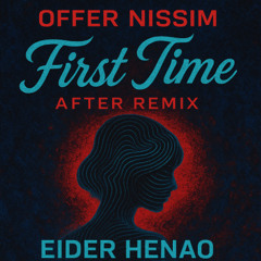 0ffer Nissim Ft Maya - Firts Time (Eider Henao After Remix 2k25) DEMO